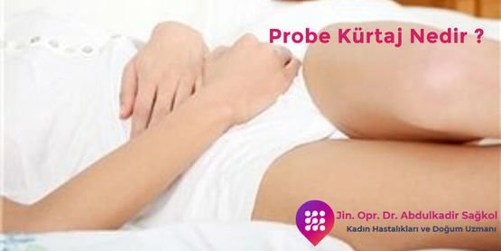 Probe Kürtaj Nedir